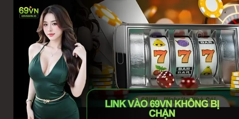 Link Vào 69vn Không Chặn: Truy Cập Nhanh Chóng, An toàn 7 Cách tìm và truy cập link vào 69vn không chặn nhanh chóng