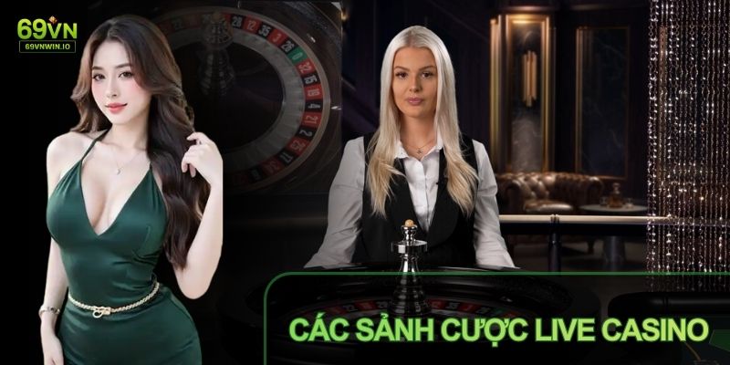 Live Casino Trực Tuyến 69VN Chân Thực, Đẳng Cấp Giải Trí Mới 2 Live Casino quy tụ nhiều nhà cung cấp nổi tiếng
