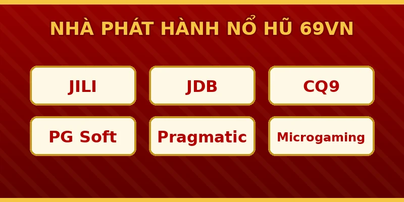 Nổ Hũ 69VN - Kho Slot Jackpot RTP 97%, Nổ Hũ Tiền Tỷ 1 Nhà phát hành nổ hũ 69VN JILI JDB CQ9 PG Soft